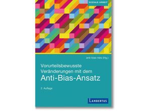 9783784132990 - Vorurteilsbewusste Veränderungen mit dem Anti-Bias-Ansatz - Annette Kübler Cvetka Bovha Jetti Hahn Kornelia Kontzi Patricia Göthe Zaklina Mamutovic Kartoniert (TB)