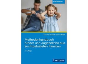 9783784134093 - Methodenhandbuch Kinder und Jugendliche aus suchtbelasteten Familien - Corinna Oswald Janina Meeß Kartoniert (TB)