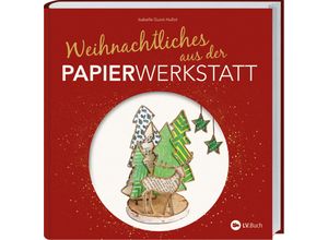 9783784357461 - Weihnachtliches aus der Papierwerkstatt - Isabelle Guiot-Hullot Gebunden