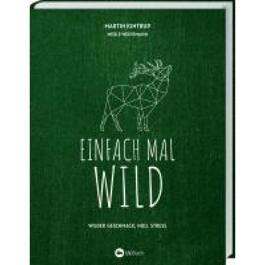 9783784357553 - Kintrup Martin Einfach mal Wild