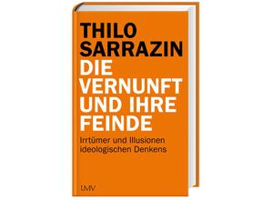 9783784436418 - Thilo Sarrazin - GEBRAUCHT Die Vernunft und ihre Feinde Irrtümer und Illusionen ideologischen Denkens - Preis vom 28082023 050752 h