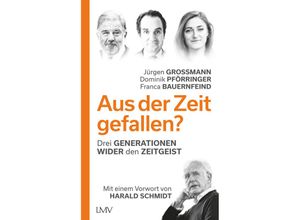 9783784436951 - Aus der Zeit gefallen? - Jürgen Großmann Dominik Pförringer Franca Bauernfeind Gebunden