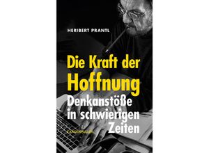 9783784436982 - Die Kraft der Hoffnung - Heribert Prantl Kartoniert (TB)