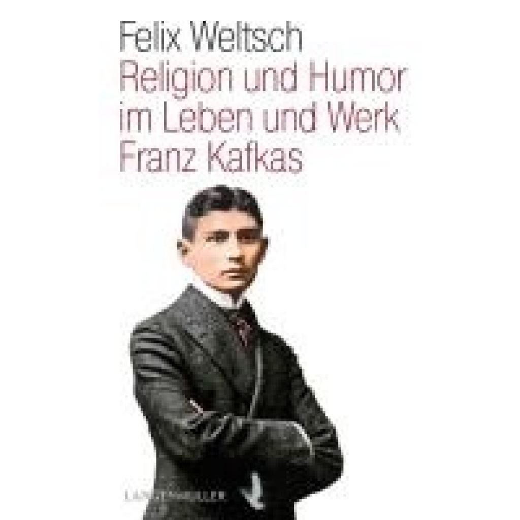 9783784437149 - Weltsch Felix Religion und Humor im Leben und Werk Franz Kafkas