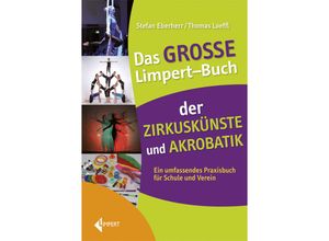 9783785318447 - Das große Limpert-Buch der Zirkuskünste - Stefan Eberherr Thomas Loeffel Gebunden