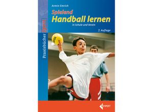 9783785319352 - Praxisbücher Sport   Spielend Handball lernen in Schule und Verein - Armin Emrich Kartoniert (TB)