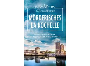 9783785722701 - Mörderisches La Rochelle   La Rochelle Bd2 - Jean-Claude Vinet Kartoniert (TB)