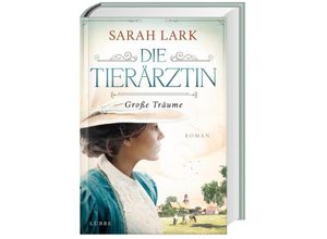 9783785727331 - Große Träume   Die Tierärztin Bd1 - Sarah Lark Gebunden