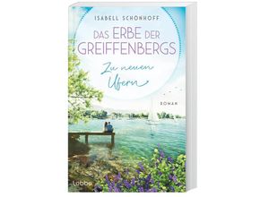 9783785728628 - Zu neuen Ufern   Das Erbe der Greiffenbergs Bd2 - Isabell Schönhoff Kartoniert (TB)