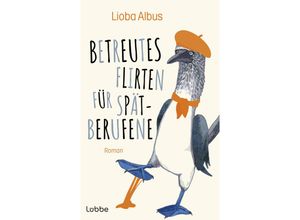 9783785728642 - Betreutes Flirten für Spätberufene - Lioba Albus Kartoniert (TB)