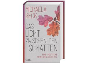 9783785728666 - Das Licht zwischen den Schatten - Michaela Beck Gebunden