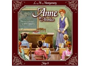 9783785736364 - Anne auf Green Gables - Anne in Avonlea Das letzte Jahr als Dorfschullehrerin 1 Audio-CD - Lucy Maud Montgomery (Hörbuch)