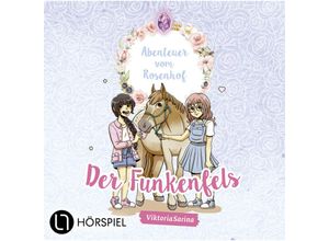 9783785785355 - Abenteuer vom Rosenhof - 1 - Der Funkenfels - ViktoriaSarina (Hörbuch)