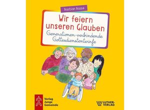 9783785808900 - Wir feiern unseren Glauben - Bastian Basse Kartoniert (TB)