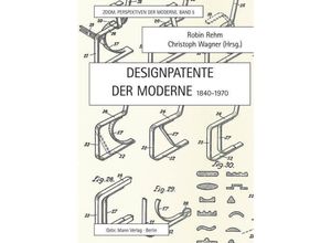 9783786127222 - Designpatente der Moderne 1840-1970 Gebunden