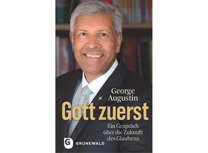 9783786732495 - Gott zuerst - George Augustin Gebunden