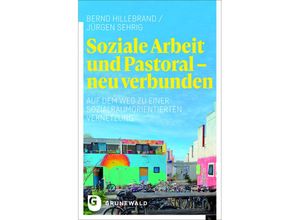 9783786733256 - Soziale Arbeit und Pastoral - neu verbunden - Bernd Hillebrand Jürgen Sehrig Kartoniert (TB)