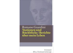 9783786733331 - Romano Guardini Werke   Stationen und Rückblicke   Berichte über mein Leben - Romano Guardini Gebunden