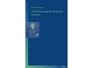 9783787318445 - Die Bestimmung des Menschen bei Kant - Reinhard Brandt Kartoniert (TB)