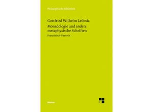 9783787326945 - Monadologie und andere metaphysische Schriften Discours de metaphysique  La monadologie  Principes de la nature et de la grace fondes en raison - Gottfried Wilhelm Leibniz Kartoniert (TB)