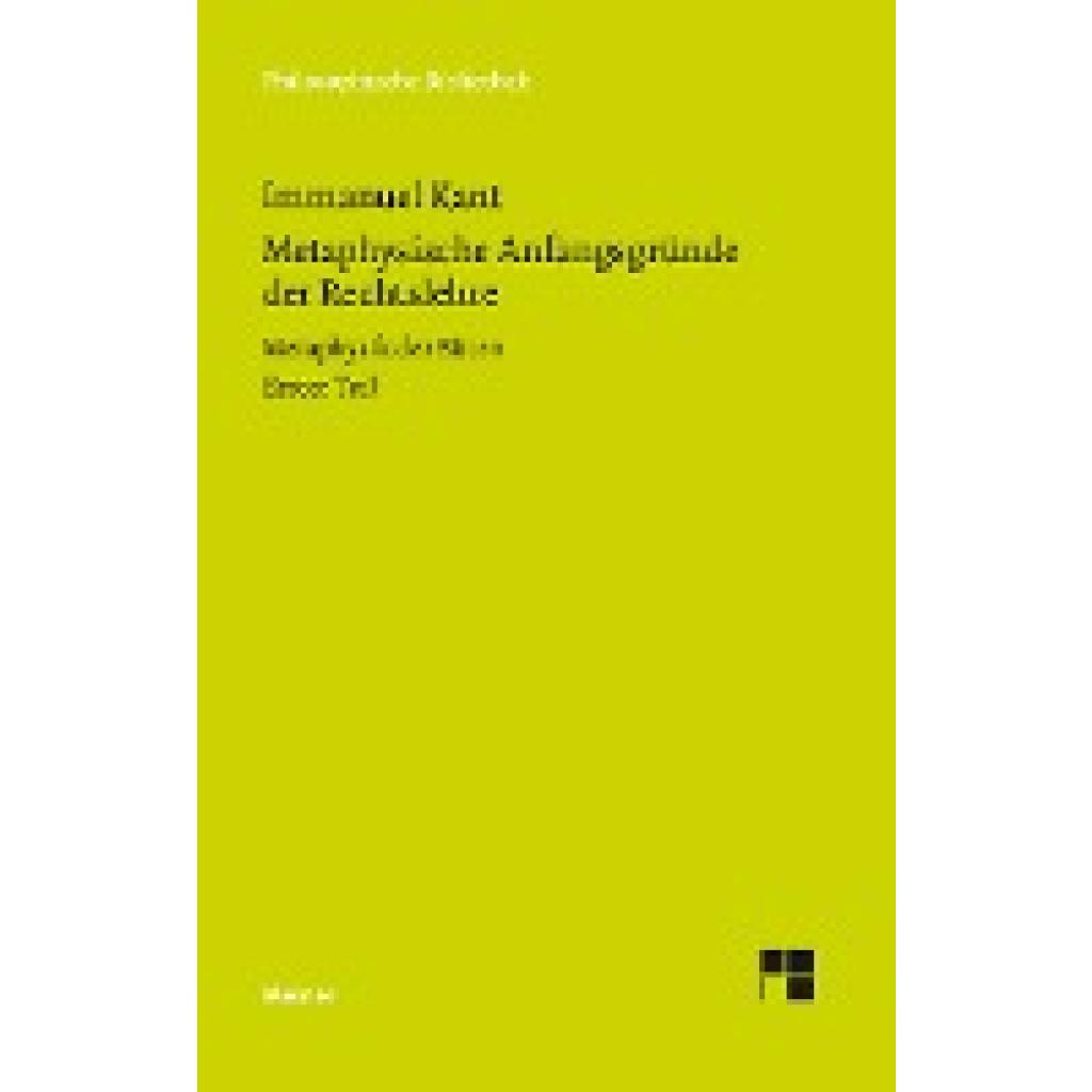 9783787335688 - Metaphysische Anfangsgründe der RechtslehreTl1 - Immanuel Kant Kartoniert (TB) 9783787335688 - Metaphysische Anfangsgründe der RechtslehreTl1 - Immanuel Kant Kartoniert (TB)