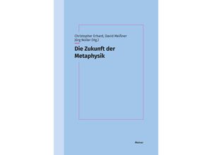 9783787344468 - Die Zukunft der Metaphysik Kartoniert (TB)