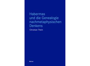 9783787345427 - Habermas und die Genealogie nachmetaphysischen Denkens - Christian Thein Kartoniert (TB)