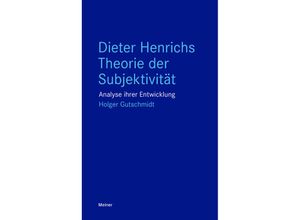 9783787346011 - Dieter Henrichs Theorie der Subjektivität - Holger Gutschmidt Kartoniert (TB)