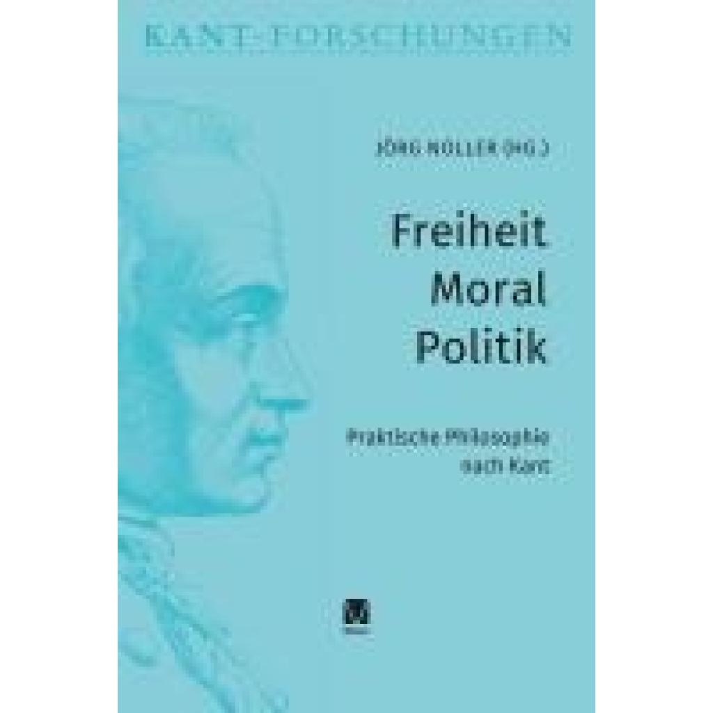 9783787346868 - Freiheit - Moral - Politik 9783787346868 - Freiheit - Moral - Politik