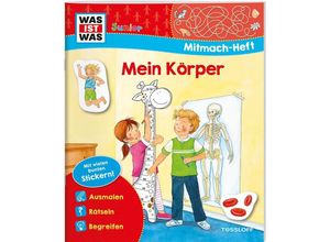 9783788621773 - WAS IST WAS Junior Mitmach-Hefte   WAS IST WAS Junior Mitmach-Heft Mein Körper - Tatjana Marti Geheftet