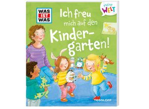 9783788643812 - WAS IST WAS Meine Welt Band 4 Ich freu mich auf den Kindergarten! - Andrea Weller-Essers Gebunden