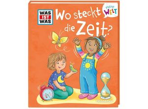 9783788643911 - WAS IST WAS Meine Welt Bd 14 Wo steckt die Zeit? - Alexandra Fabisch Gebunden