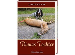 9783788819583 - Edition Jägerleben   Dianas Tochter - Judith Hecker Gebunden