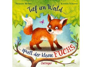 9783789103780 - Tief im Wald  spielt der kleine Fuchs - Susanne Weber Pappband