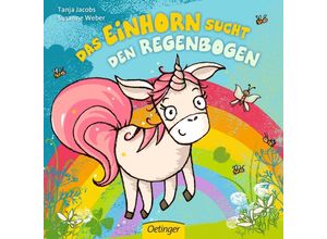 9783789109447 - Susanne Weber - GEBRAUCHT Das Einhorn sucht den Regenbogen - Preis vom 02062023 050629 h