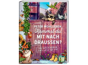 9783789121333 - Kommst du mit nach draußen? - Peter Wohlleben Gebunden