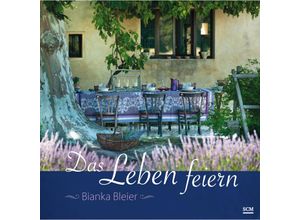 9783789398308 - Das Leben feiern - Bianka Bleier Gebunden