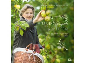 9783789399138 - Mit Herz und Hingabe arbeiten - Daisy Gräfin von Arnim Gebunden