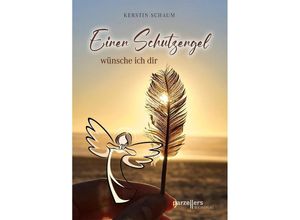9783790005950 - Einen Schutzengel wünsche ich dir - Kerstin Schaum Taschenbuch 9783790005950 - Einen Schutzengel wünsche ich dir - Kerstin Schaum Taschenbuch