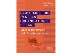 9783791059761 - New Leadership in neuen Organisationsdesigns - Nicole Bischof Roger Künzli Kartoniert (TB)