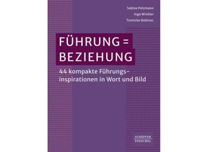 9783791060484 - Führung = Beziehung - Sabine Pelzmann Ingo Winkler Tomislav Bobinec Kartoniert (TB)