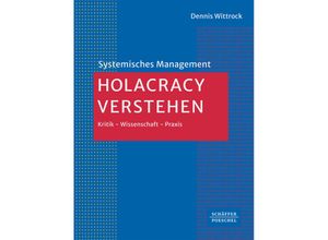 9783791061511 - Systemisches Management   Holacracy verstehen - Dennis Wittrock Gebunden