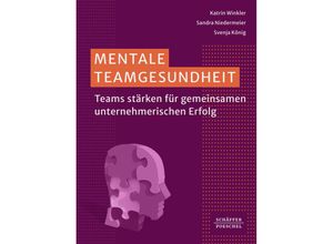 9783791061542 - Mentale Teamgesundheit - Katrin Winkler Sandra Niedermeier Svenja König Kartoniert (TB)