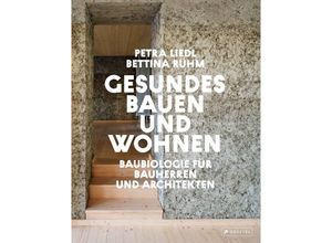 9783791380049 - Gesundes Bauen und Wohnen - Baubiologie für Bauherren und Architekten - Petra Liedl Bettina Rühm Gebunden