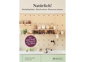 9783791380315 - Natürlich! - Nachhaltig leben - Stilvoll wohnen - Ressourcen schonen - Margot Guralnick Fan Winston Gebunden