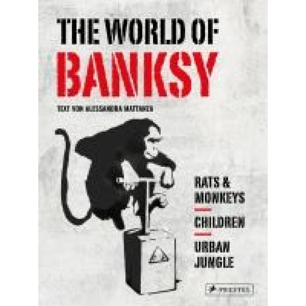 9783791393087 - Mattanza Alessandra The World of Banksy Alles was du von Banksy kennen musst in 3 Bänden im Schuber