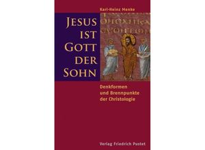 9783791721156 - Jesus ist Gott der Sohn - Karl-Heinz Menke Gebunden