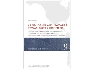 9783791724461 - Kann denn aus Nazaret etwas Gutes kommen? - Tobias Keßler Kartoniert (TB)