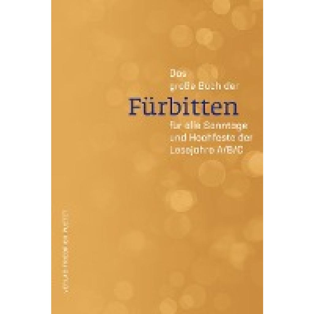 9783791729138 - Das große Buch der Fürbitten Gebunden 9783791729138 - Das große Buch der Fürbitten Gebunden