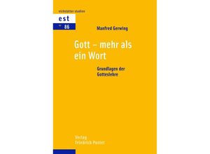 9783791733258 - Gott - mehr als ein Wort - Manfred Gerwing Kartoniert (TB)